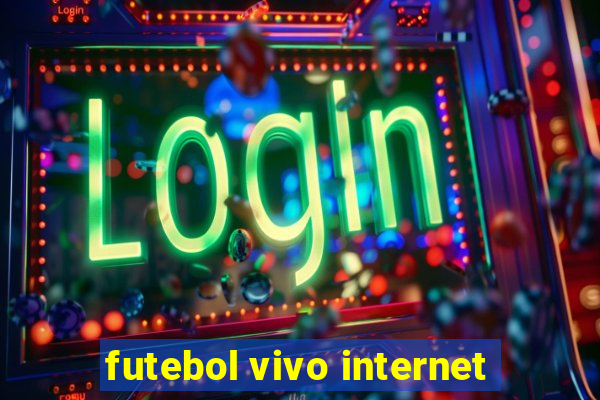 futebol vivo internet